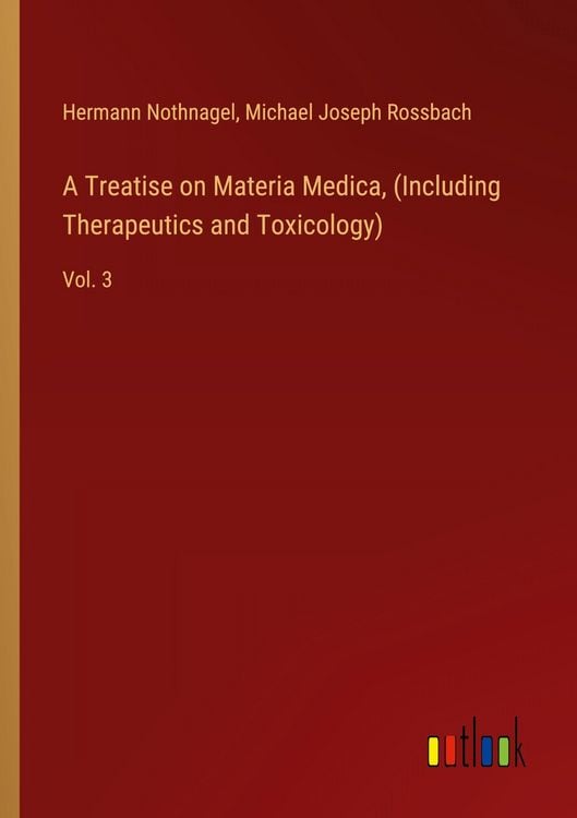 Produktbild: A Treatise on Materia Medica, (Including Therapeutics and Toxicology)