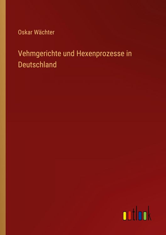 Produktbild: Vehmgerichte und Hexenprozesse in Deutschland