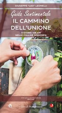 Produktbild: Guida sentimentale. Il cammino dell'unione. 5 giorni 109 km nelle colline modenesi
