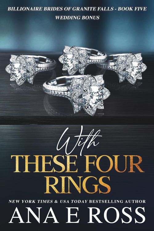 Produktbild: With These Four Rings - Wedding Bonus (Billionaire Brides of Granite Falls, #5)