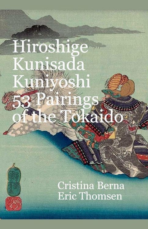 Produktbild: Hiroshige Kunisada Kuniyoshi 53 Pairings of the Tokaido
