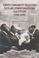 Produktbild: T&uuml;rkiye Cumhuriyeti Devletinin Ilk Planli D&ouml;nem Sanayilesme Faaliyetleri 1934-1938