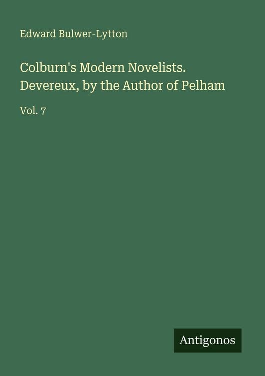 Produktbild: Colburn's Modern Novelists. Devereux, by the Author of Pelham