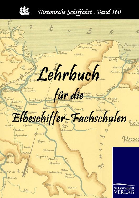 Produktbild: Lehrbuch f&uuml;r die Elbeschiffer-Fachschulen
