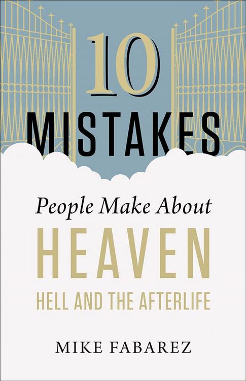 Produktbild: 10 Mistakes People Make about Heaven, Hell, and the Afterlife