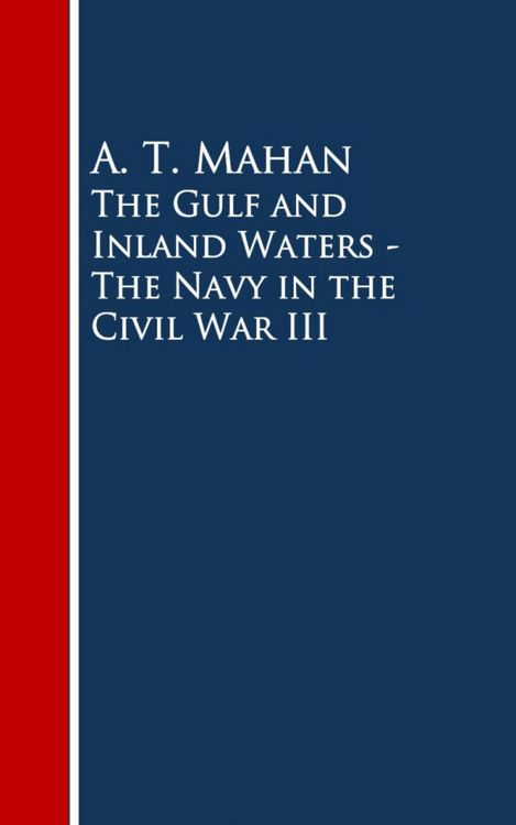Produktbild: The Gulf and Inland Waters - The Navy in the Civil War III