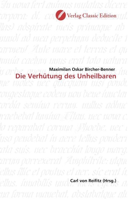 Produktbild: Bircher-Benner, M: Die Verh&uuml;tung des Unheilbaren