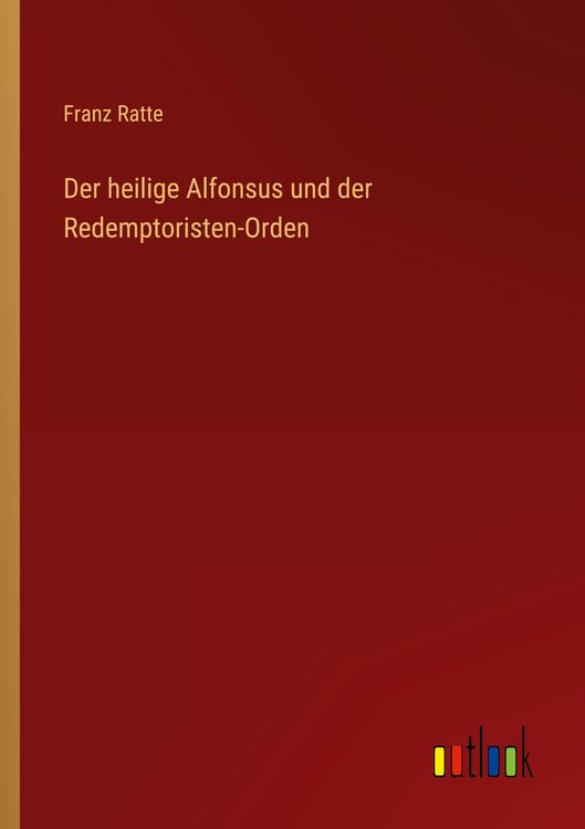 Produktbild: Der heilige Alfonsus und der Redemptoristen-Orden