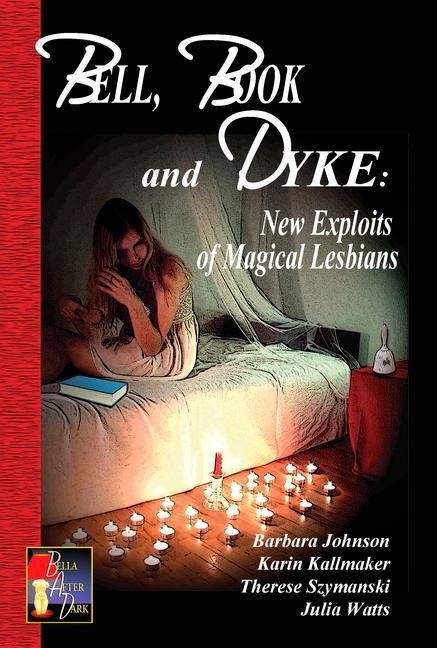 Produktbild: Bell, Book and Dyke: New Exploits of Magical Lesbians