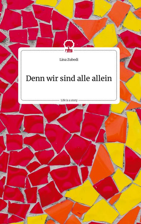 Produktbild: Denn wir sind alle allein. Life is a Story - story.one