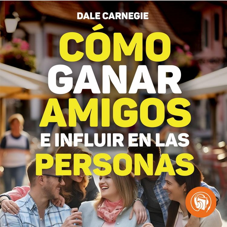 Produktbild: C&oacute;mo ganar amigos e influir sobre las personas