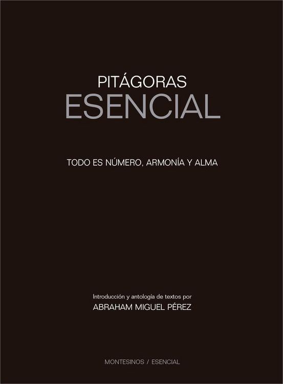 Produktbild: Pit&aacute;goras esencial : todo es n&uacute;mero, armon&iacute;a y alma