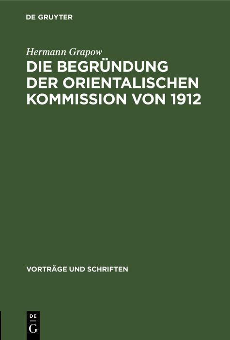 Produktbild: Die Begr&uuml;ndung der orientalischen Kommission von 1912