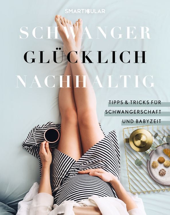 Produktbild: Schwanger Gl&uuml;cklich Nachhaltig
