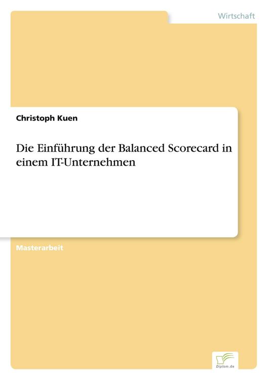 Produktbild: Die Einf&uuml;hrung der Balanced Scorecard in einem IT-Unternehmen