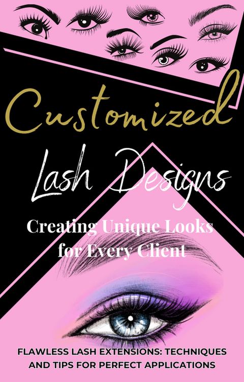 Produktbild: Customized Lash Designs/Techniques and Tips for Perfect Applications