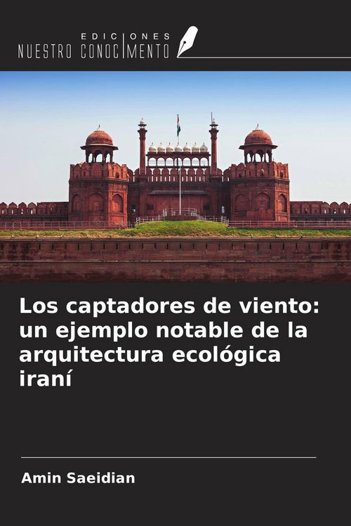 Produktbild: Los captadores de viento: un ejemplo notable de la arquitectura ecol&oacute;gica iran&iacute;