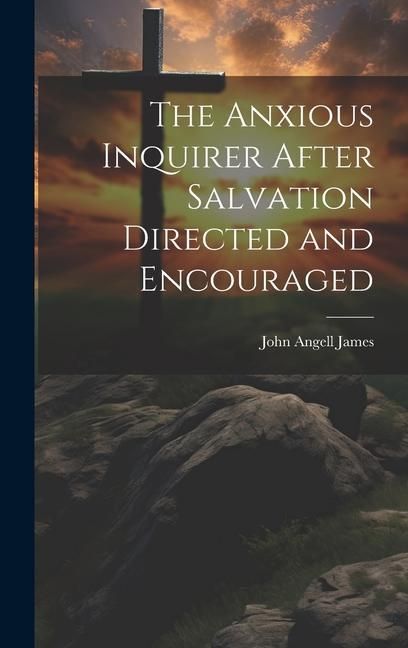 Produktbild: The Anxious Inquirer After Salvation Directed and Encouraged