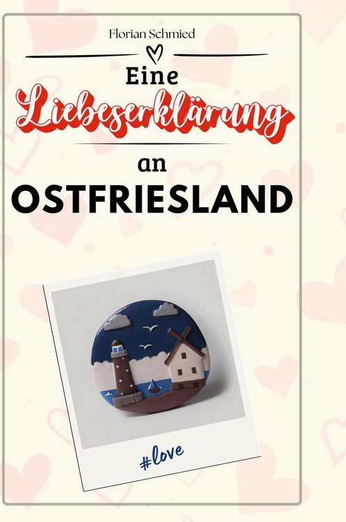 Produktbild: Eine Liebeserkl&auml;rung an Ostfriesland