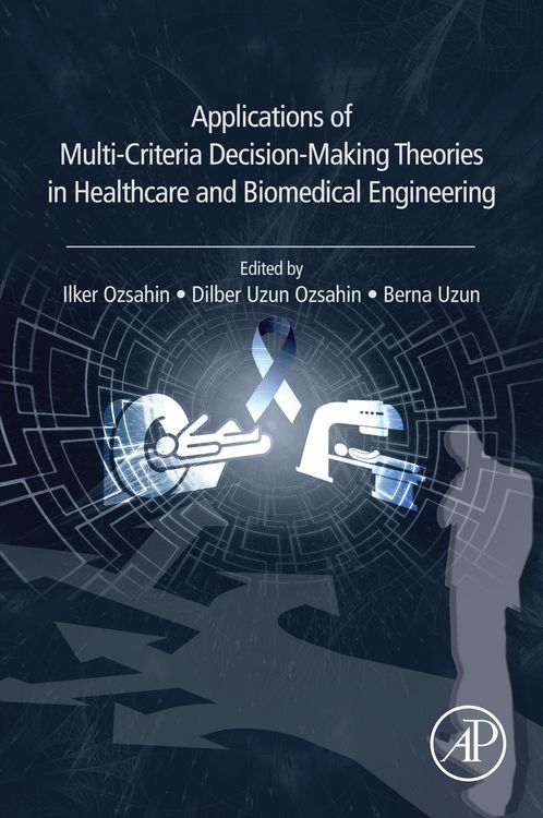 Produktbild: Applications of Multi-Criteria Decision-Making Theories in Healthcare and Biomedical Engineering