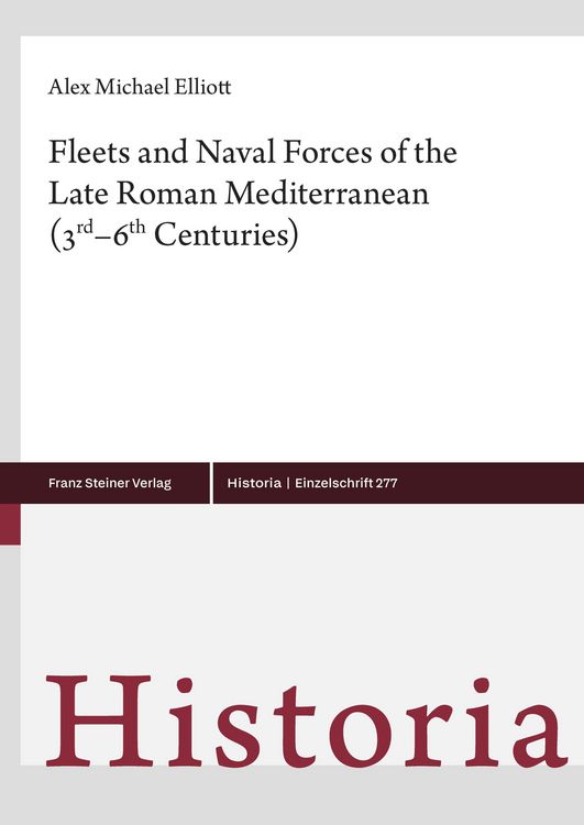 Produktbild: Fleets and Naval Forces of the Late Roman Mediterranean (3rd-6th Centuries)