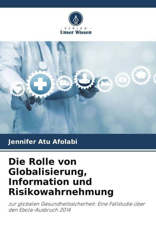 Produktbild: Die Rolle von Globalisierung, Information und Risikowahrnehmung