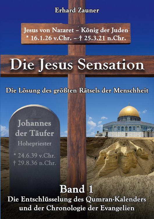 Produktbild: Die Jesus Sensation - Die L&ouml;sung des gr&ouml;&szlig;ten R&auml;tsels der Menschheit Band 1