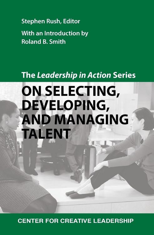 Produktbild: The Leadership in Action Series: On Selecting, Developing, and Managing Talent