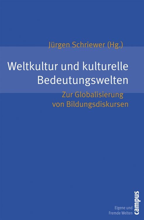 Bild vom Artikel Weltkultur und kulturelle Bedeutungswelten vom Autor Jürgen Schriewer