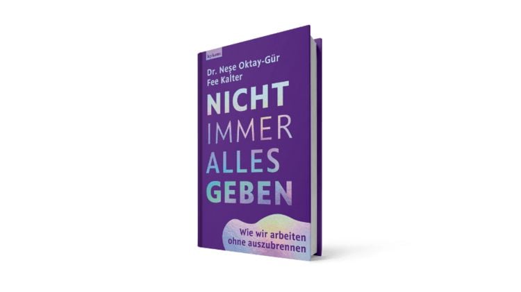 Produktbild: Nicht immer alles geben. Wie wir arbeiten ohne auszubrennen