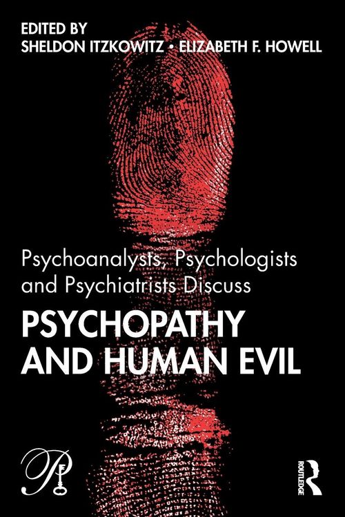 Produktbild: Psychoanalysts, Psychologists and Psychiatrists Discuss Psychopathy and Human Evil