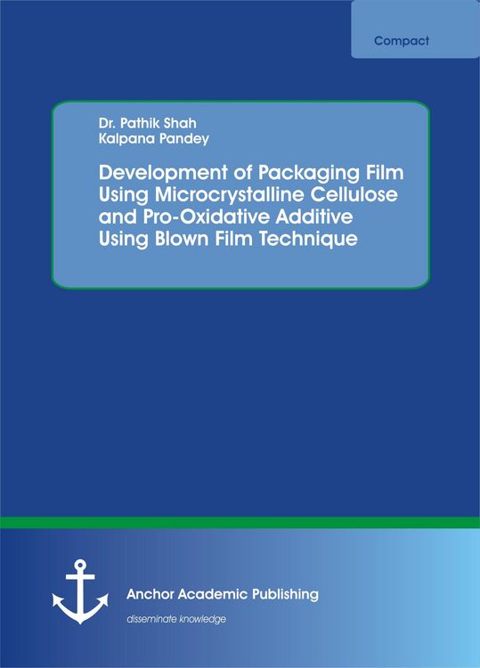 Produktbild: Development of Packaging Film Using Microcrystalline Cellulose and Pro-Oxidative Additive Using Blown Film Technique