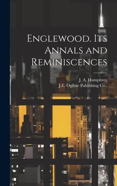 Produktbild: Englewood. its Annals and Reminiscences