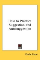 Produktbild: How to Practice Suggestion and Autosuggestion