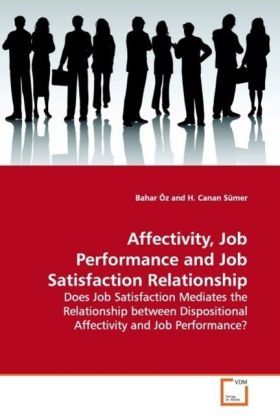 Produktbild: &Ouml;z, B: Affectivity, Job Performance and Job Satisfaction Rel