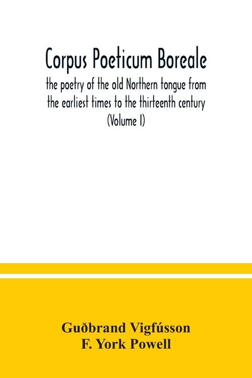Produktbild: Corpus poeticum boreale, the poetry of the old Northern tongue from the earliest times to the thirteenth century (Volume I)