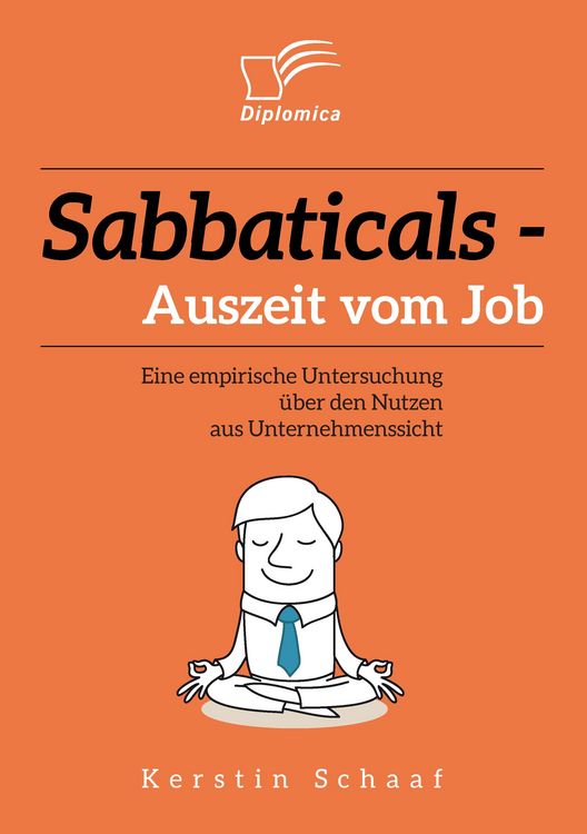 Produktbild: Sabbaticals - Auszeit vom Job: Eine empirische Untersuchung &uuml;ber den Nutzen aus Unternehmenssicht