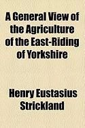 Produktbild: A General View of the Agriculture of the East-Riding of Yorkshire