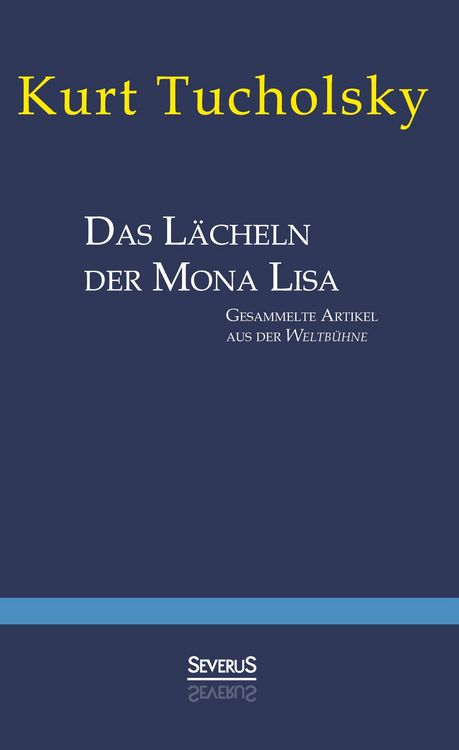 Produktbild: Das L&auml;cheln der Mona Lisa. Gesammelte Artikel aus der 'Weltb&uuml;hne'