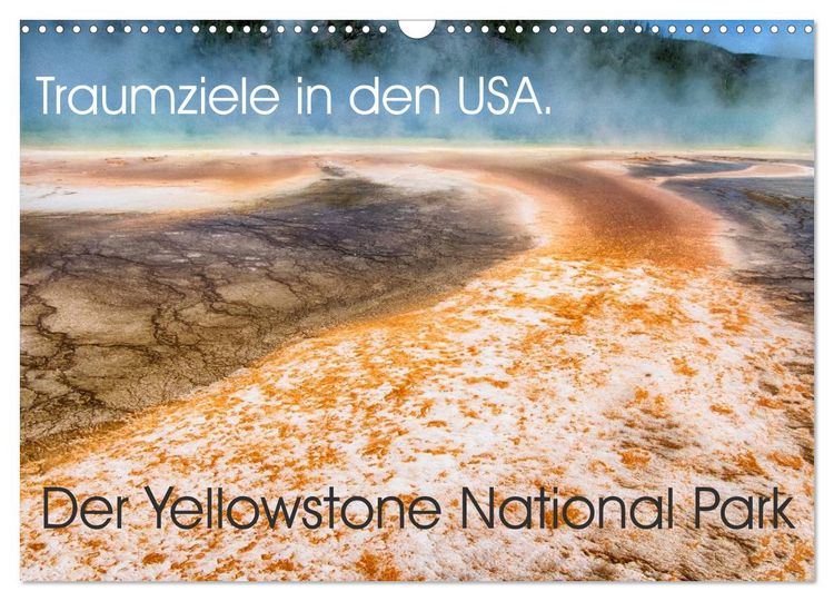 Produktbild: Traumziele in den USA. Der Yellowstone National Park (Wandkalender 2026 DIN A3 quer), CALVENDO Monatskalender