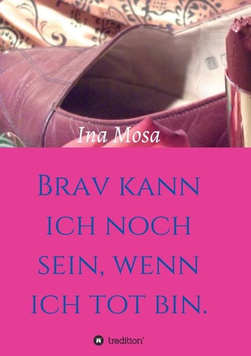 Produktbild: Brav kann ich noch sein, wenn ich tot bin