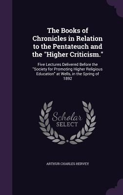 Produktbild: The Books of Chronicles in Relation to the Pentateuch and the "Higher Criticism."
