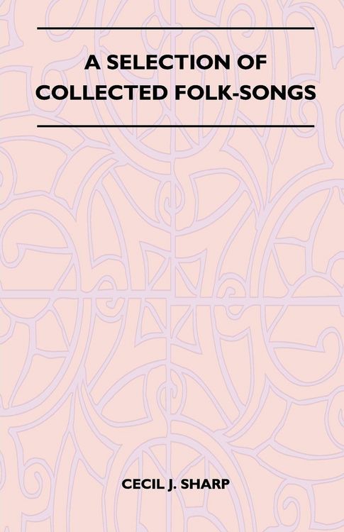 Produktbild: A Selection of Collected Folk-Songs