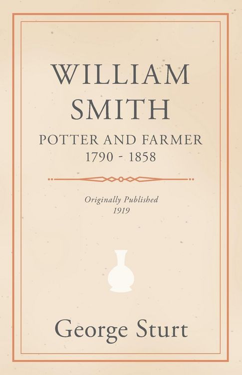 Produktbild: William Smith, Potter and Farmer 1790 - 1858