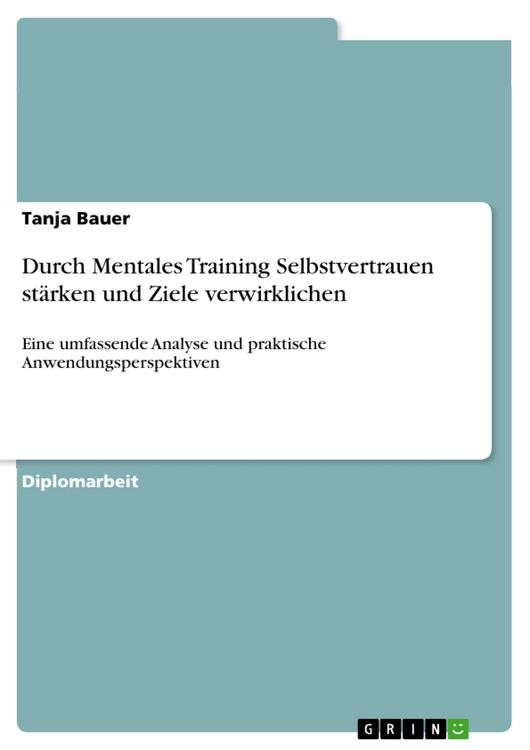 Produktbild: Durch Mentales Training Selbstvertrauen st&auml;rken und Ziele verwirklichen