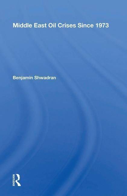 Produktbild: Shwadran, B: Middle East Oil Crises Since 1973