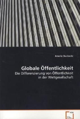 Produktbild: Duckwitz Amelie: Globale &Ouml;ffentlichkeit