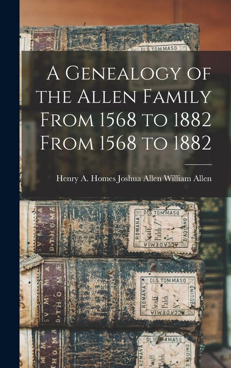 Produktbild: A Genealogy of the Allen Family From 1568 to 1882 From 1568 to 1882
