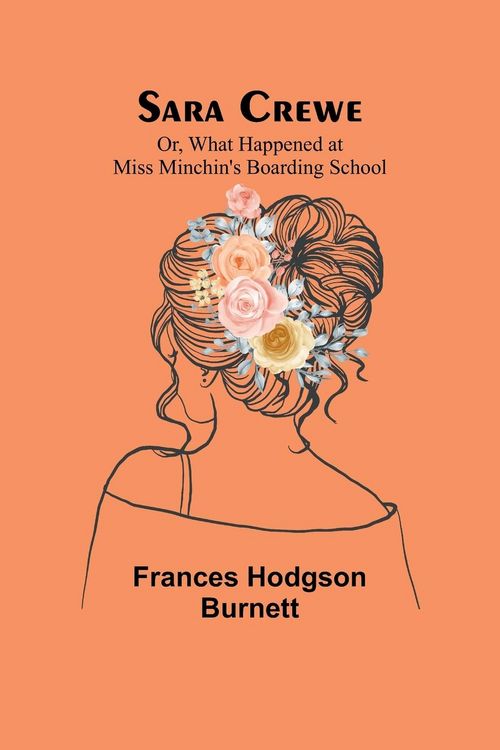Produktbild: Sara Crewe; Or, What Happened at Miss Minchin's Boarding School