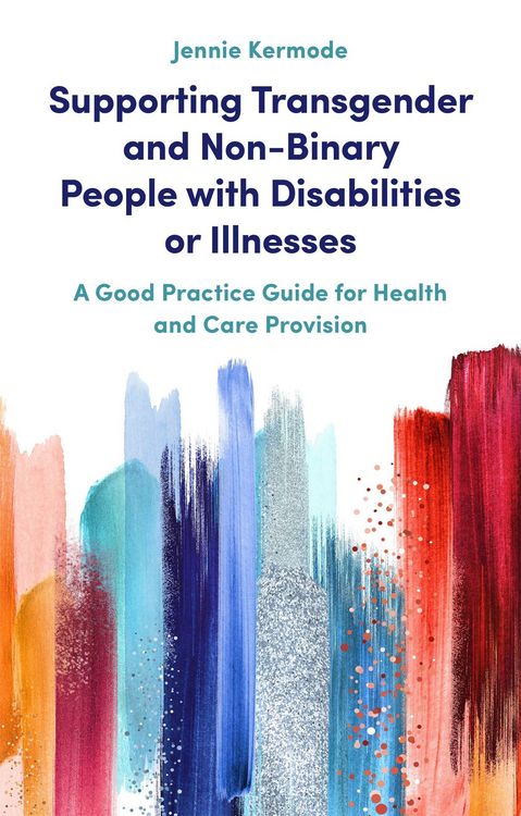Produktbild: Supporting Transgender and Non-Binary People with Disabilities or Illnesses